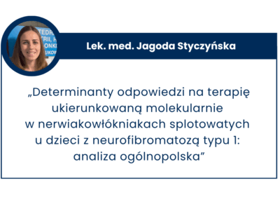 Determinanty odpowiedzi na terapię ukierunkowaną molekularnie w nerwiakowłókniakach splotowatych u dzieci z neurofibromatozą typu 1: analiza ogólnopolska